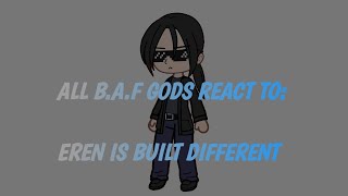 The BAF react to Eren IS BUILT DIFFERENT [upl. by Neumann783]