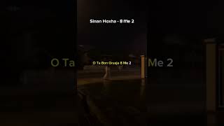 Sinan Hoxha  8 me 2 [upl. by Nemlaz]