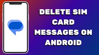 How to Delete SIM Card Messages on Android  Easy Guide [upl. by Renny]