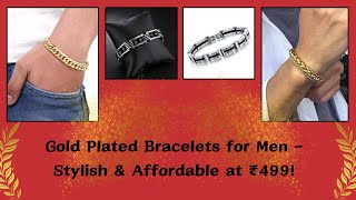 Gold Plated Bracelets for Men – Stylish amp Affordable at ₹499 [upl. by Tnahsin352]