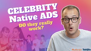 Celebrity Endorsements in Native Ads Do They Work Taboola amp Outbrain [upl. by Bate107]