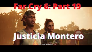 Far Cry 6 Justicia Montero Part 19 [upl. by Melissa549]