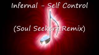 Infernal Self Control Soul Seekerz Remix YouTube [upl. by Halbert313]