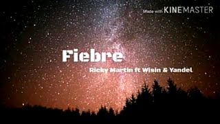 Ricky Martin  Fiebre ft Wisin Yandel LETRA  2018 [upl. by Trace604]