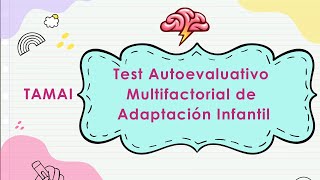 TAMAI Test Autoevaluativo Multifactorial de Adaptación Infantil [upl. by Ruhtua298]