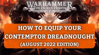 How to Equip Contemptor Dreadnoughts in Horus Heresy August 2022 Edition [upl. by Forrest746]