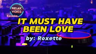 It Must Have Been Love  Roxette Karaoke 🎤 [upl. by Nair]