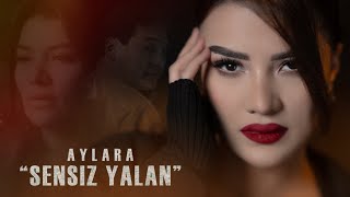 AYLARA  SENSIZ YALAN Official Video 2024 [upl. by Doug866]