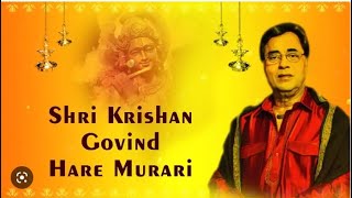 SHREE KRISHNA GOVIND HARE MURARI II SHREE KRISHNA SANKIRTAN BY JAGJIT SINGH II Most popular Bhajan [upl. by Mendelsohn]