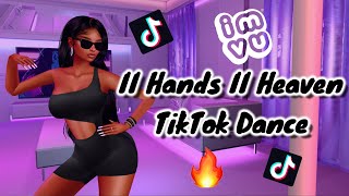 TikTok quotII Hands II Heavenquot TikTok Dance Animation for IMVU [upl. by Aschim]