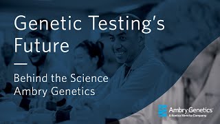 Behind The Science  Genetic Testings Future  Ambry Genetics [upl. by Derian]