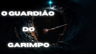 O Guardião do Garimpo [upl. by Edlun19]