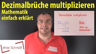 Dezimalbrüche multiplizieren  Kommazahlen multiplizieren  Lehrerschmidt  einfach erklärt [upl. by Anecuza562]