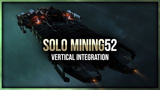 Eve Online  Vertical Integration  Solo Mining  Episode 52 [upl. by Gerkman]