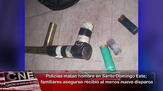 Policías matn hombre en Santo Domingo Este familiares aseguran recibió al menos nueve dispar0s [upl. by Livingston100]