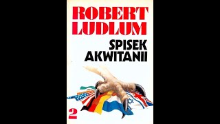 Ludlum Robert  Spisek Akwitanii Cz1 Audiobook PL [upl. by Khudari]