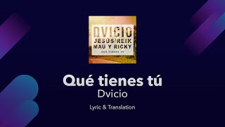 DVICIO  Qué tienes tú Lyrics English and Spanish Translation  ft Jesús  REIK amp Mau y Ricky [upl. by Blake]