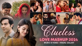 Clueless Love Mashup 2024  Visual Galaxy  Sajni  Soulmate  Arijit Singh  Bollywood Lofi Mashup [upl. by Atteragram]