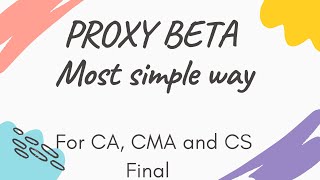 Proxy Beta FOR CA CS CMA Final By CMA siraj mavani [upl. by Harolda325]