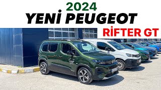 YENİ PEUGEOT RİFTER GT PAKET DETAYLI İNCELEME  2024 RIFTER ALINIR MI [upl. by Daven]