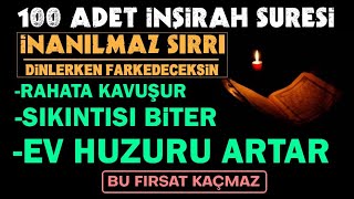 100 İnşirah Mucizevi SIRRI100 Tekrar İnşirah Suresi SESLİ DinleMutlaka Dinle Mucize yaşa [upl. by Rains978]