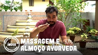 AYURVEDA MASSAGEM E ALMOÇO PARA CURAR O CORPO  Coisas que Nunca Comi na Índia [upl. by Aisak635]