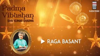 Raga Basant Shiv Kumar Sharma Album Padma Vibhushan  Music Today [upl. by Rattan]