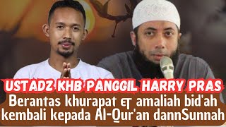 Herry Pras dipanggil Ustadz Khalid Basalamah  Berantas Syiah Khurafat dan Amalan Bidah [upl. by Annayhs]