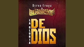 La Gloria De Dios feat Byron Cruga [upl. by Polard800]