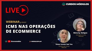 Webinar ICMS nas operações de Ecommerce [upl. by Mcevoy491]