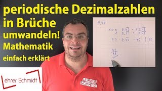 periodische Dezimalzahlen in Brüche umwandeln  Bruchrechnung  Lehrerschmidt einfach erklärt [upl. by Copp]