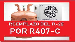 R407c refrigerante REEMPLAZO DE GAS R22 SUSTITUTO EN REFRIGERACION COMERCIAL Y AIRE ACONDCIONADO [upl. by Denbrook]