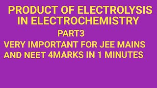 PRODUCT OF ELECTROLYSIS PART3 IN ELECTROCHEMISTRY  CHEMISTRY [upl. by Vowel]