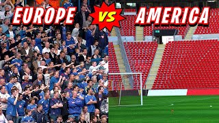 American Reacts to Football Fans and Atmosphere USA vs Europe [upl. by Veal]