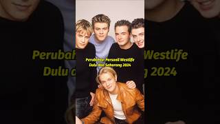 Perubahan Personil Westlife Dulu vs Sekarang 2024 [upl. by Apps]