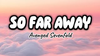 Avenged Sevenfold  SO FAR AWAY lyrics [upl. by Iemaj]