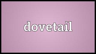 Dovetail Meaning [upl. by Adaline221]