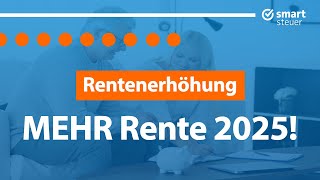 Rentenerhöhung Mehr Rente 2025 [upl. by Cutlip528]