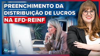 DISTRIBUIÃ‡ÃƒO DE LUCROS TRIMESTRAIS DETALHES NO PREENCHIMENTO NA EFDREINF [upl. by Amabil]