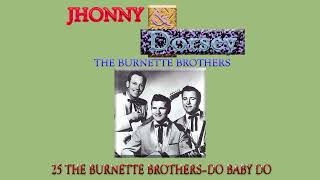 25 THE BURNETTE BROTHERS–DO BABY DO [upl. by Acherman979]