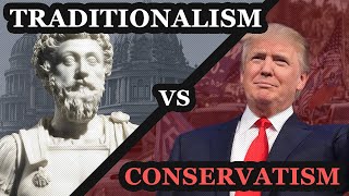 TRADITIONALISM vs CONSERVATISM  Young Traditionalists [upl. by Pierrette]