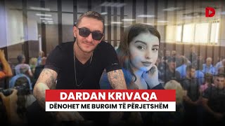 Dardan Krivaqa dënohet me burgim të përjetshëm [upl. by Peednama]