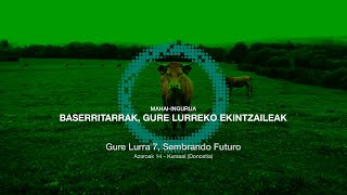 Baserritarrak gure lurreko ekintzaileak  Baserritarras emprendedores de nuestra tierra [upl. by Swamy514]