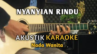 Nyanyian Rindu  Evie Tamala Karaoke  Nada Wanita [upl. by Desi]