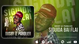 Ousby Le Parolier  Siguida bai Flai Son officiel [upl. by Aihseuqal]