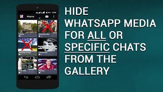 Hide WhatsApp Media for All or Specific Chats from Androids Gallery [upl. by Orlena]