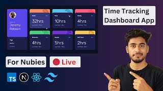 🔴 🚀 Live  Create Time Tracking Dashboard App With NextJs Tailwindcss Responsiveness amp more 🔥 [upl. by Yadrahc703]