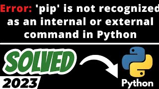 pip is not recognized as an internal or external commandoperable program or batch file SOLVED [upl. by Monaco]