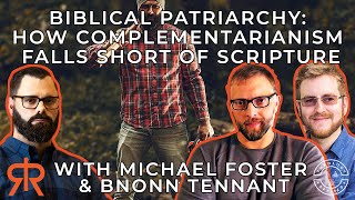 Biblical Patriarchy How Complementarianism Falls Short Of Scripture [upl. by Jowett]