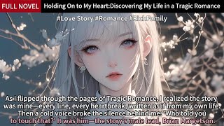 Holding On to My HeartDiscovering My Life in a Tragic Romance Full Length Love Story Audiobook [upl. by Harte]